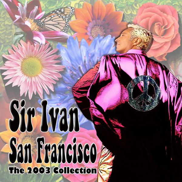 San Franciso - The 2003 Collection - Sir Ivan